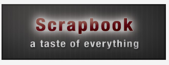 scrapbook - a taste of everything and so much more